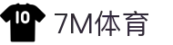 7M体育 - 即时比分APP下载 | 足球、篮球比分直播与赛事提醒
